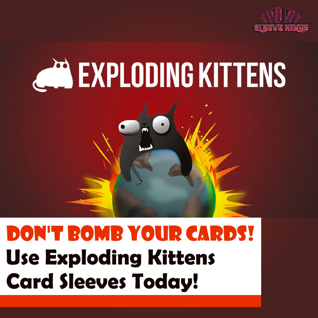 Don't Bomb Your Cards! Use Exploding Kittens Card Sleeves Today! sleevekings Don't Bomb Your Cards! Use Exploding Kittens Card Sleeves Today! sleevekings