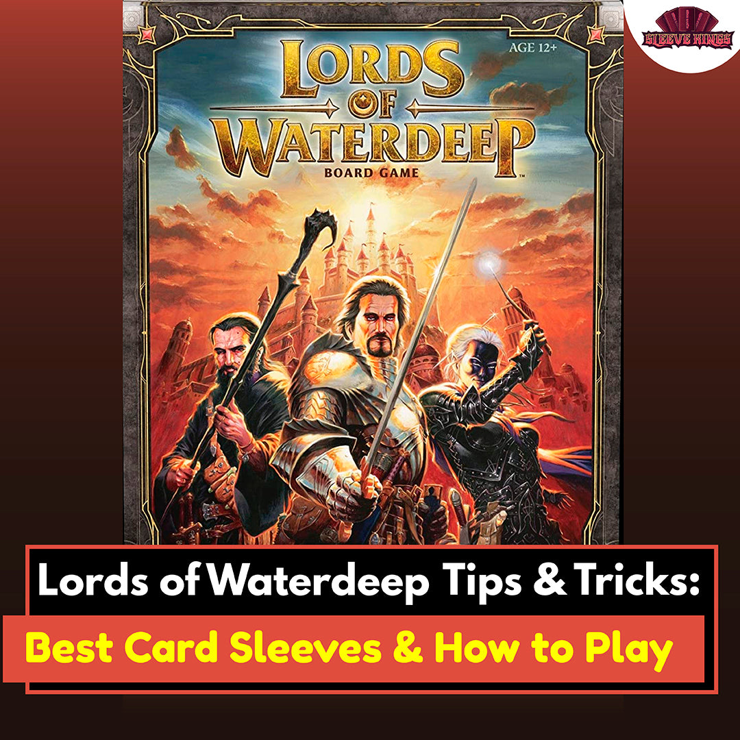 Lords of Waterdeep Tips & Tricks: Best Card Sleeves & How to Play