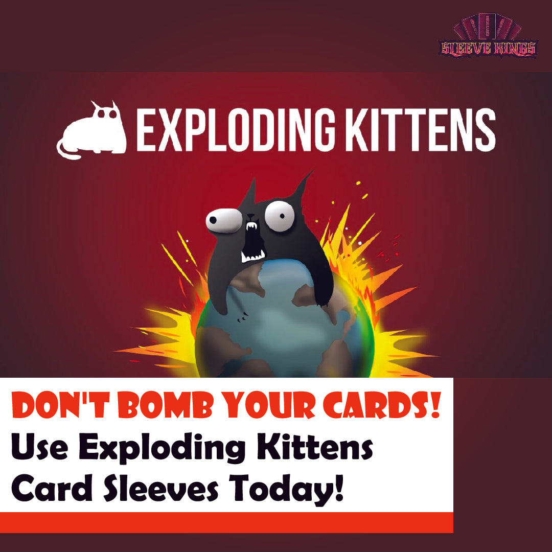 Don't Bomb Your Cards! Use Exploding Kittens Card Sleeves Today