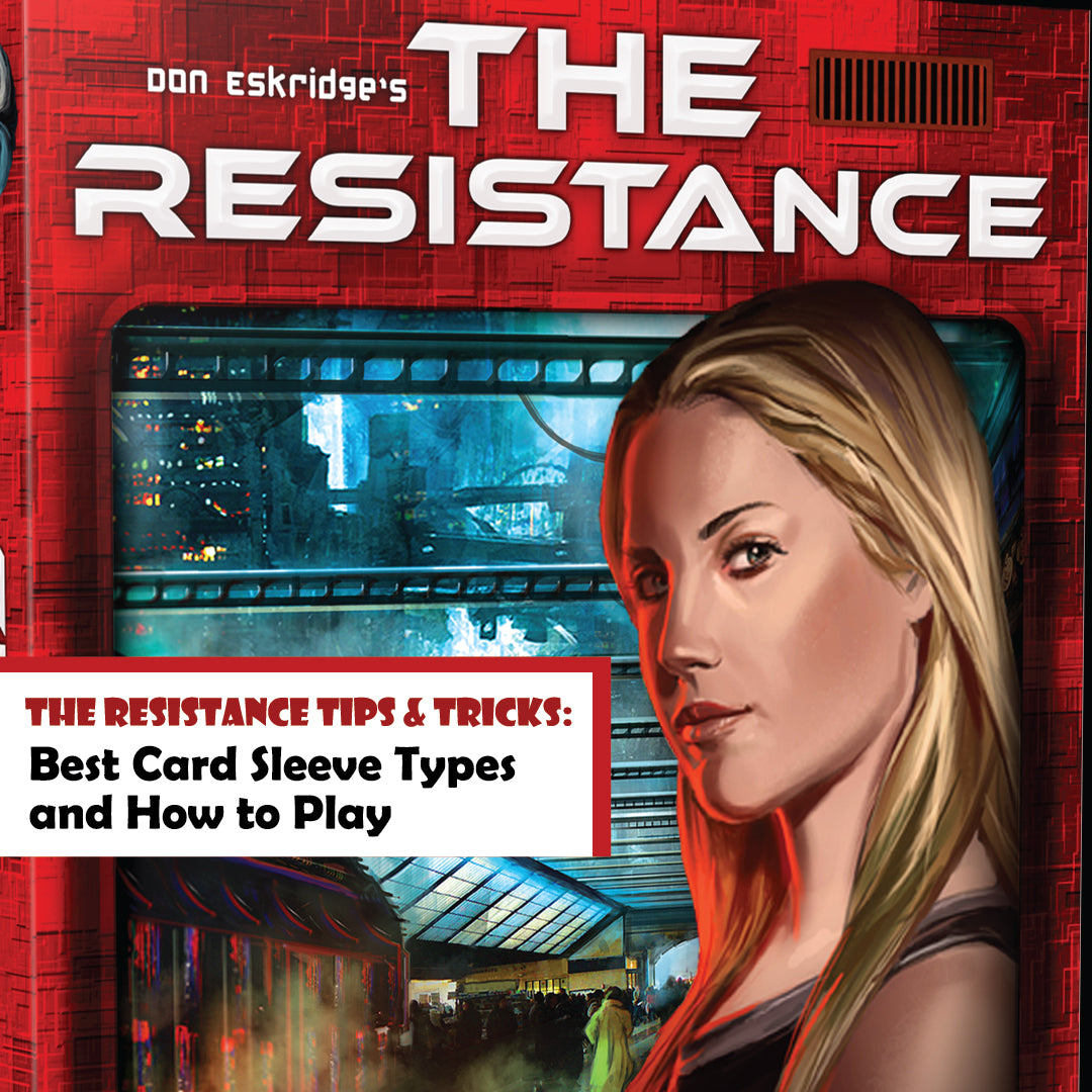The Resistance Tips & Tricks: Best Card Sleeve Types and How to Play