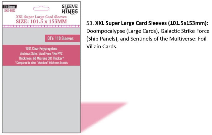 XXL Super Large Game Card Sleeves (101.5x153mm) 110 Pack, 60 Micron, SKS-8832 XXL Super Large Game Card Sleeves (101.5x153mm) 110 Pack, 60 Micron, SKS-8832
